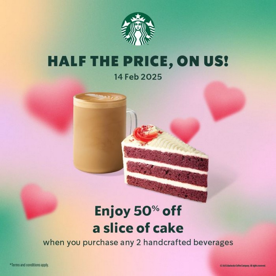 14 February 2025 Starbucks Malaysia 50 Off Cake With 2 Drinks 