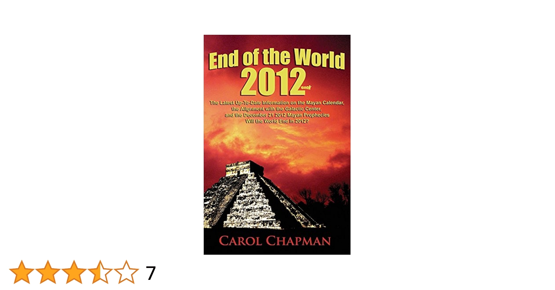 End Of The World 2012 Book The Latest Up to Date Information On The Mayan Calendar The Alignment With The Galactic Center And The December 21 2012 